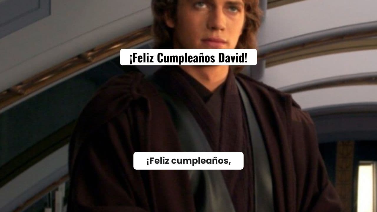 Mensaje de Cumpleaños de Anakin para David