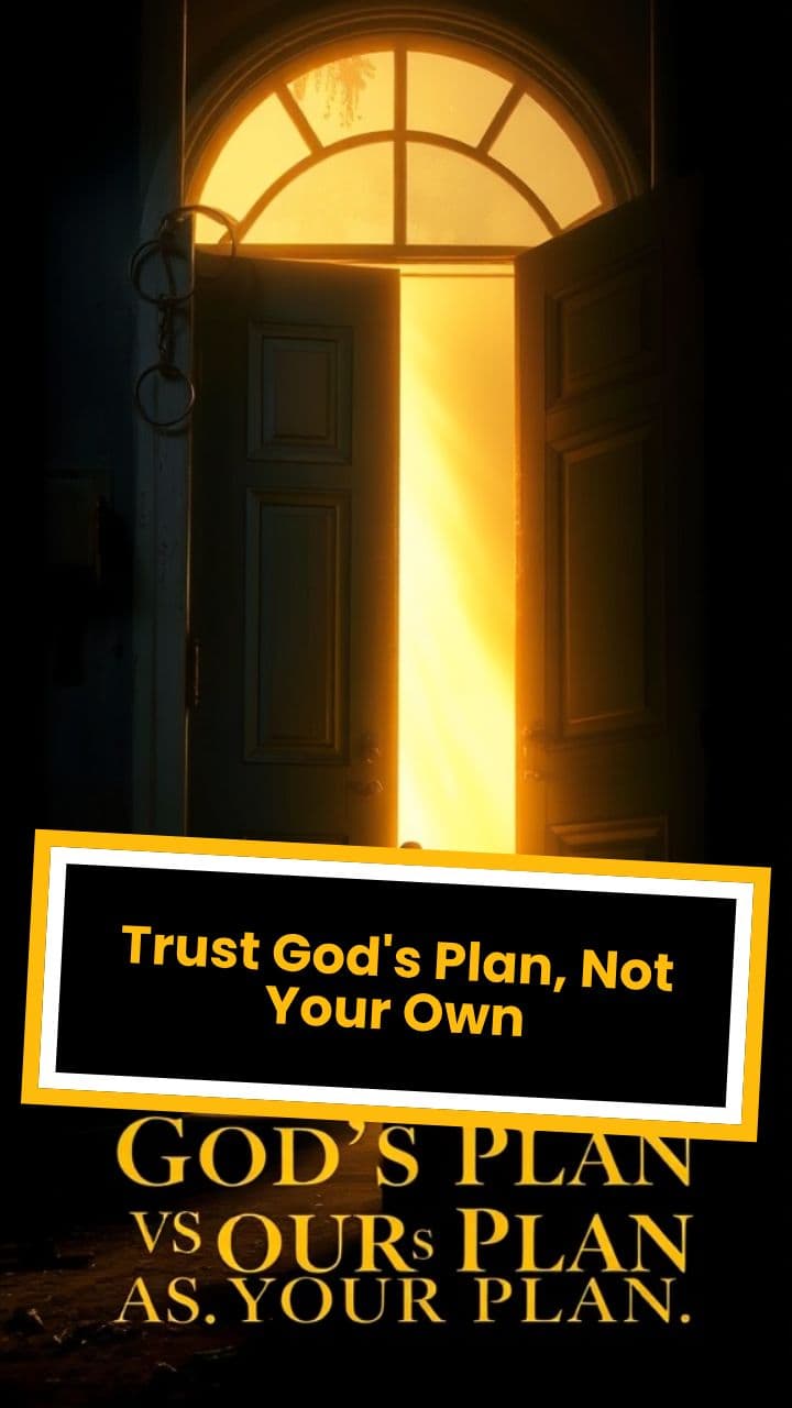 Trust God's Plan, Not Your Own