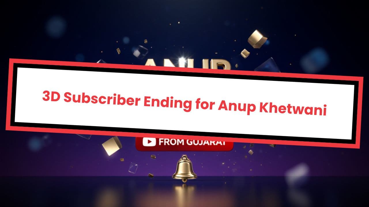 3D Subscriber Ending for Anup Khetwani