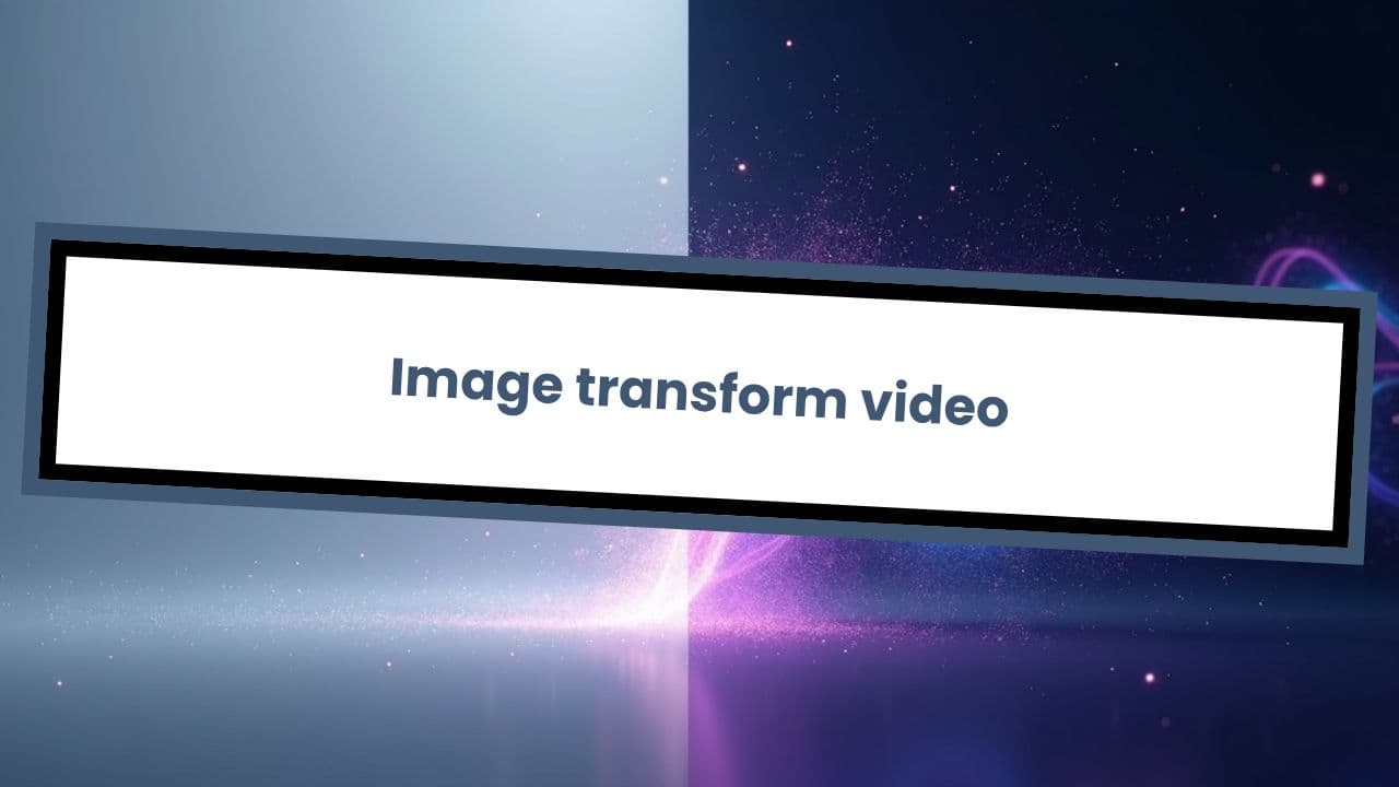 Image transform video