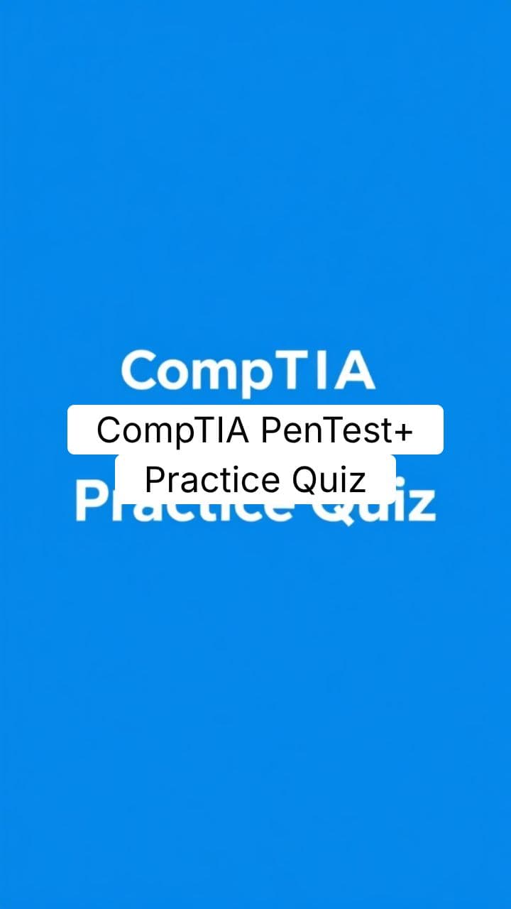CompTIA PenTest+ Practice Quiz