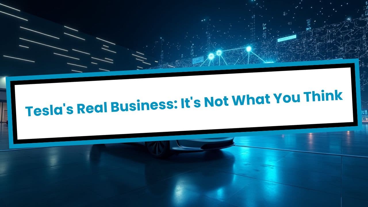 Tesla's Real Business: It's Not What You Think