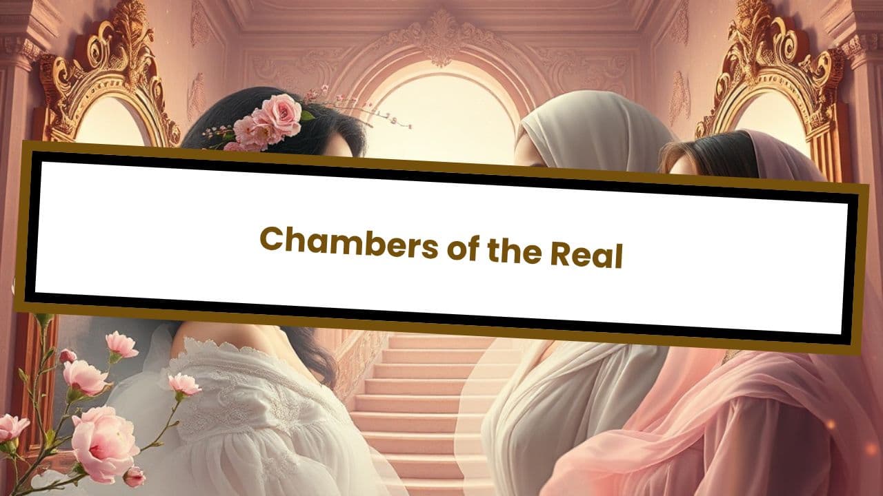 Chambers of the Real
