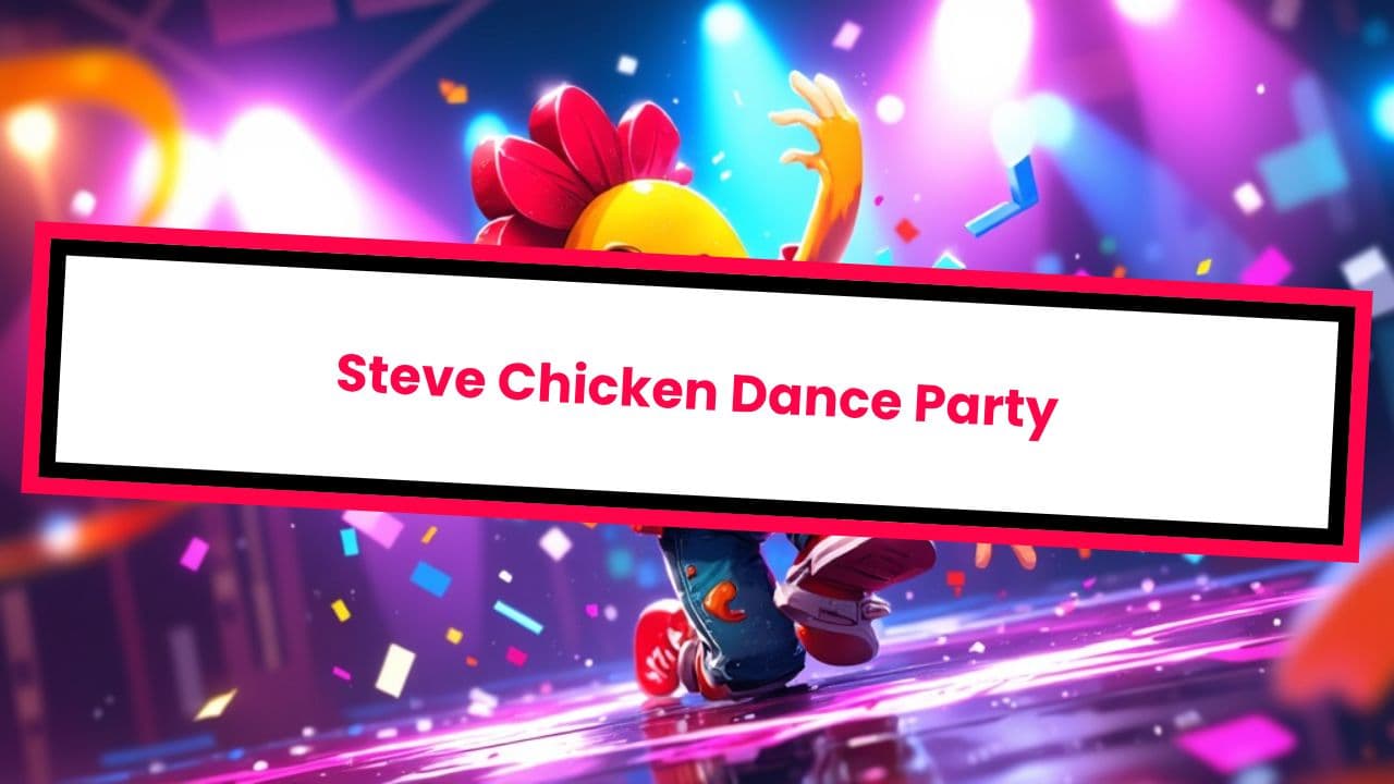 Steve Chicken Dance Party