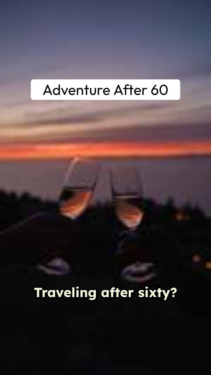Adventure After Sixty