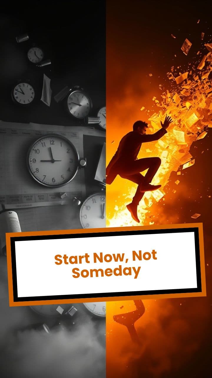 Start Now, Not Someday