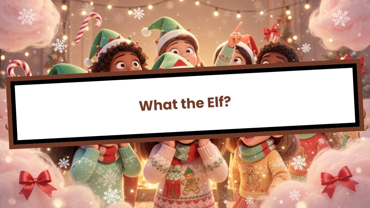 What the Elf? (Girlz Pop Mix)