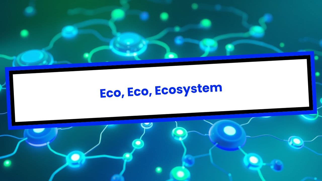 Eco, Eco, Ecosystem