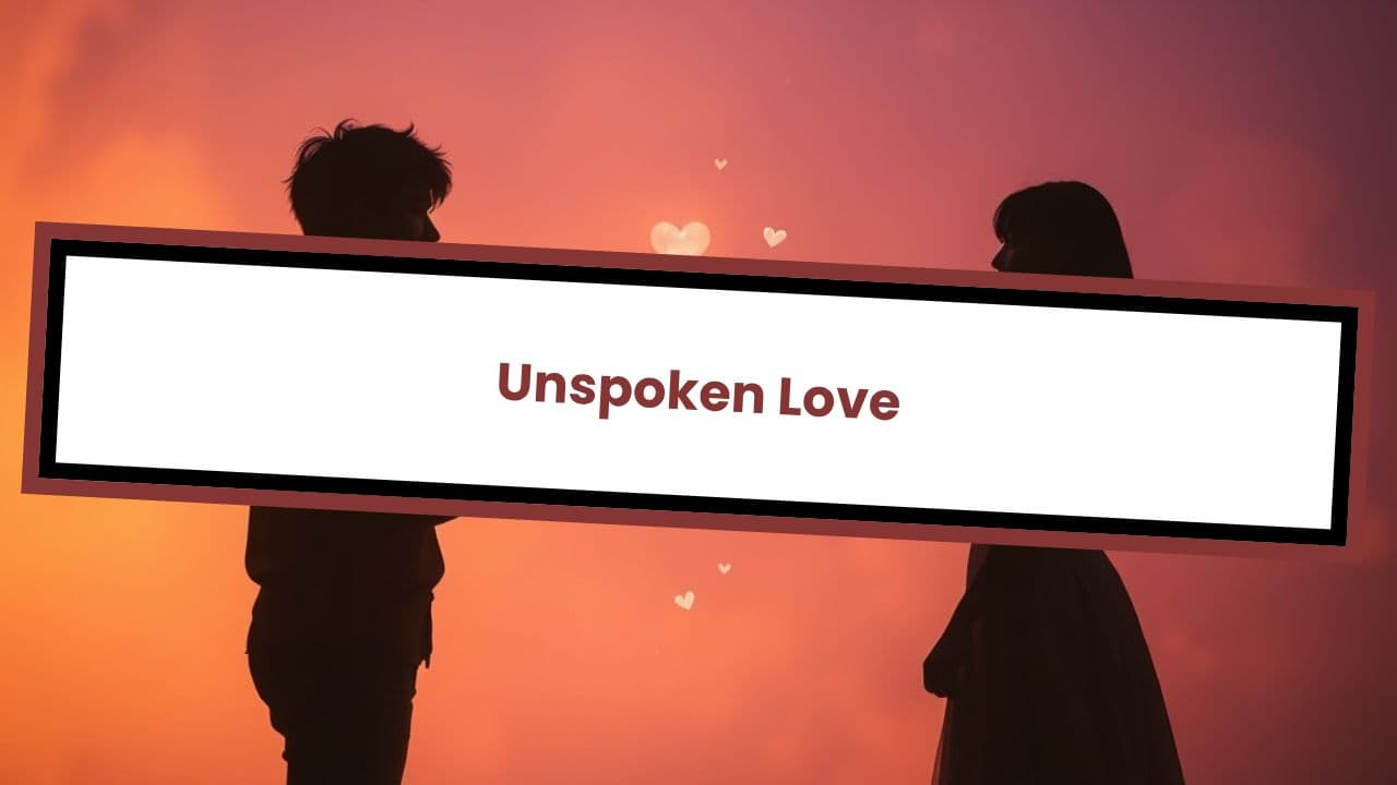 Unspoken Love