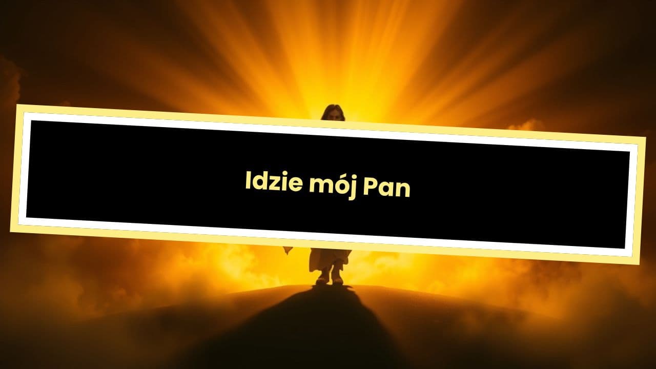 Idzie mój Pan