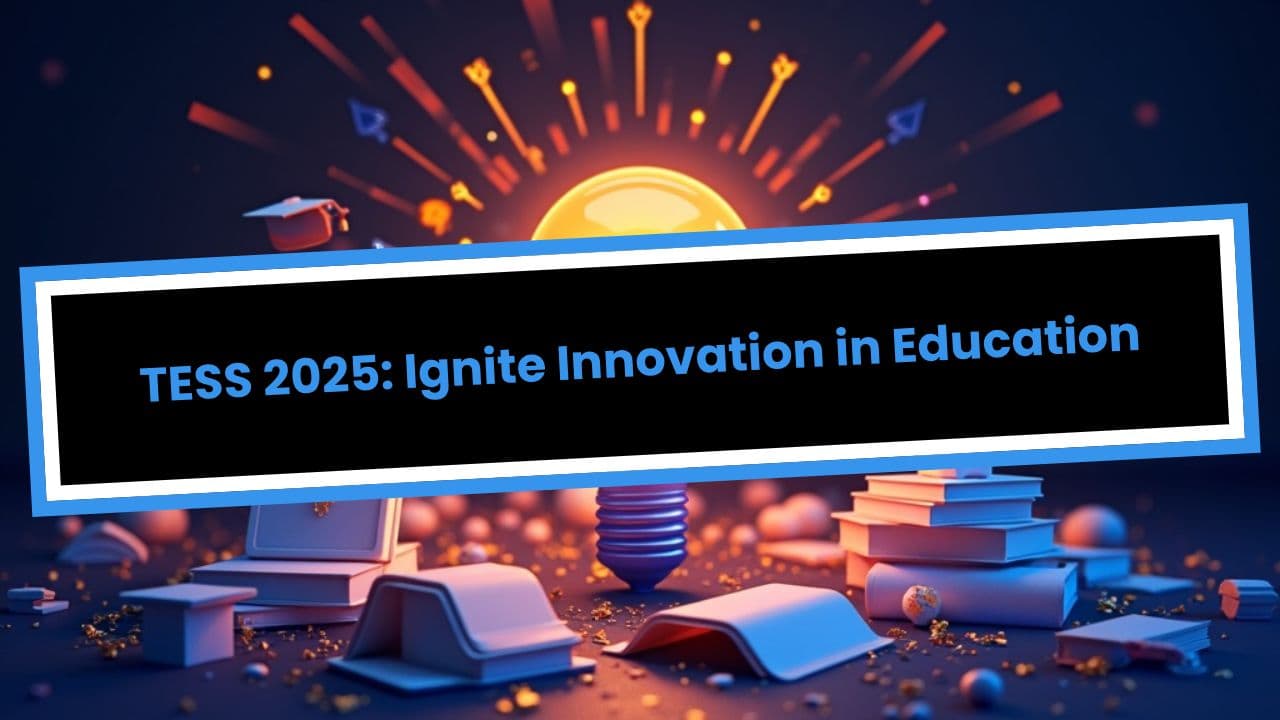 TESS 2025: Ignite Innovation in Education