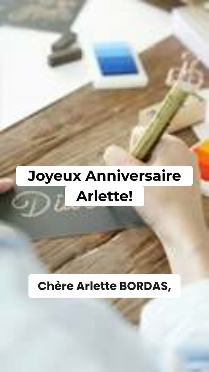 Message d'anniversaire pour Arlette BORDAS
