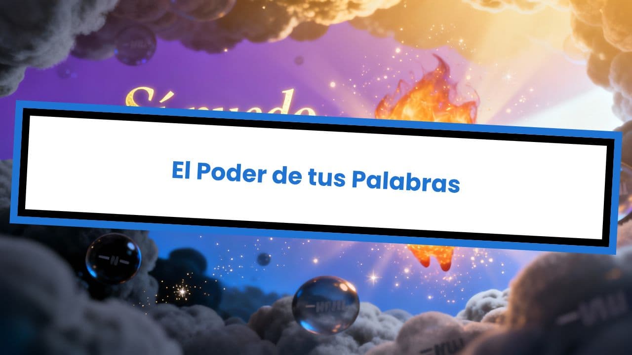 El Poder de tus Palabras