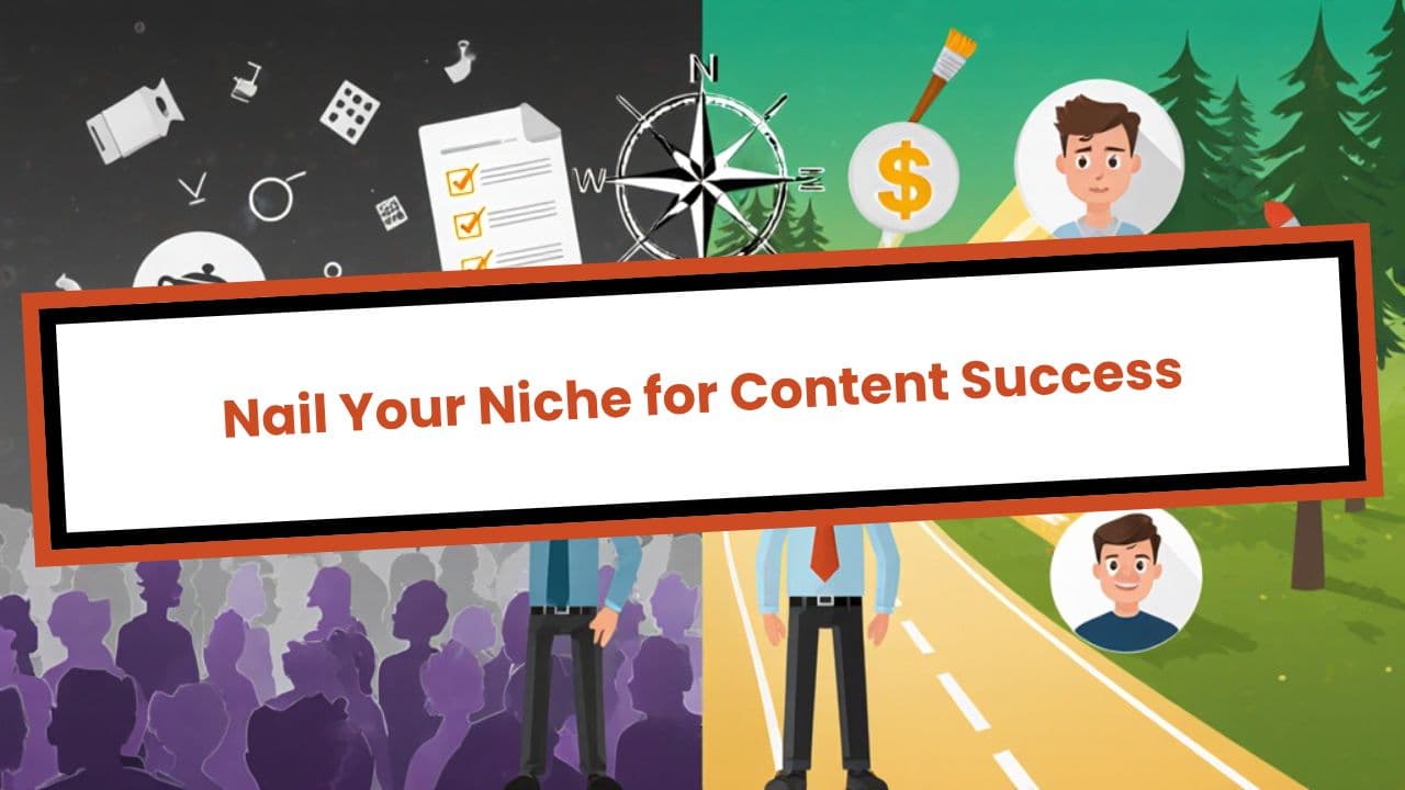 Nail Your Niche for Content Success