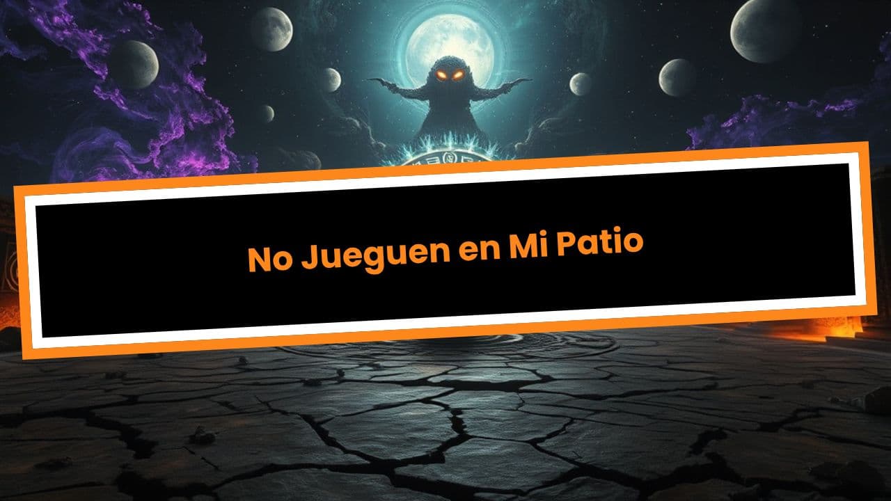 No Jueguen en Mi Patio
