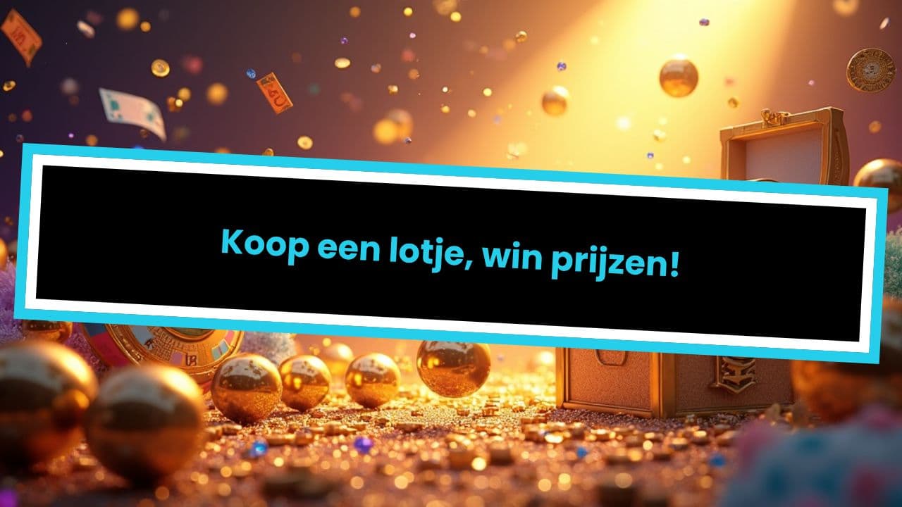 Koop een lotje, win prijzen!