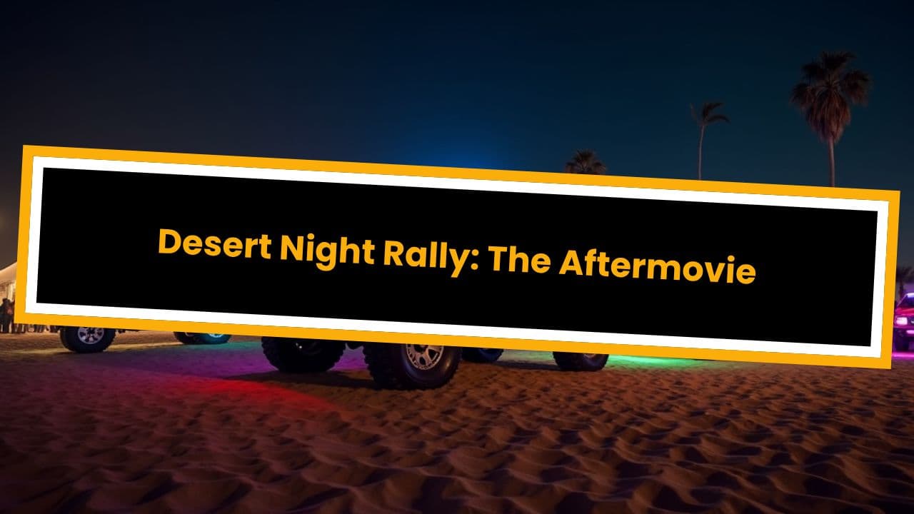 Desert Night Rally: The Aftermovie