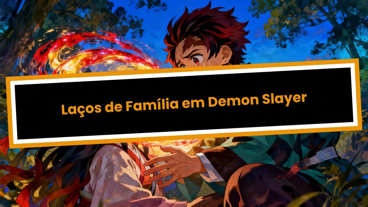 Laços de Família em Demon Slayer