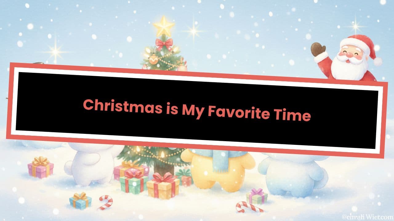 Christmas is My Favorite Time