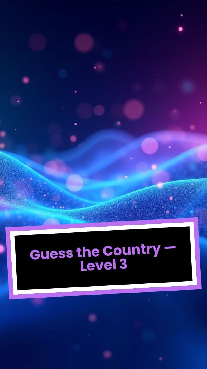 Guess the Country — Level 3