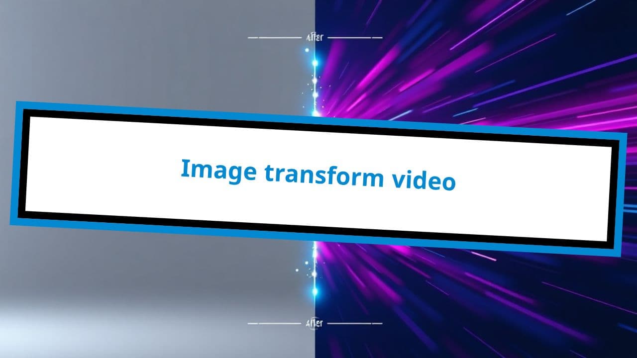 Image transform video