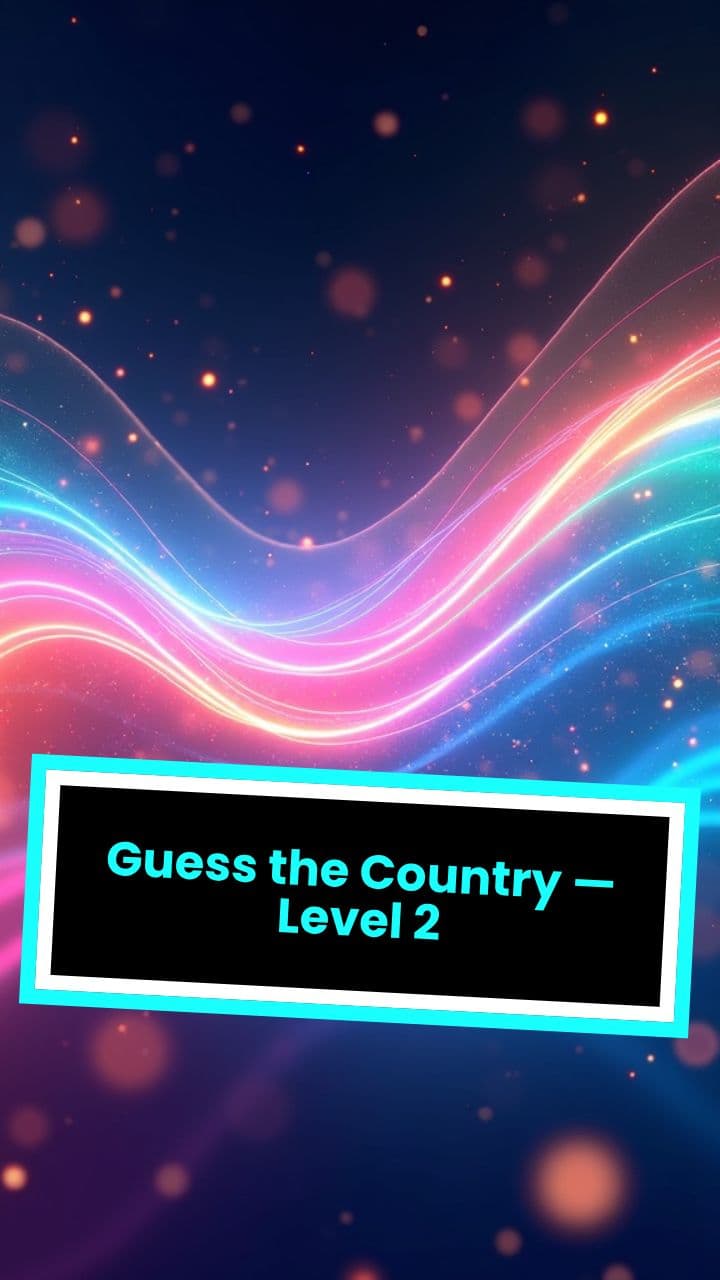 Guess the Country — Level 2