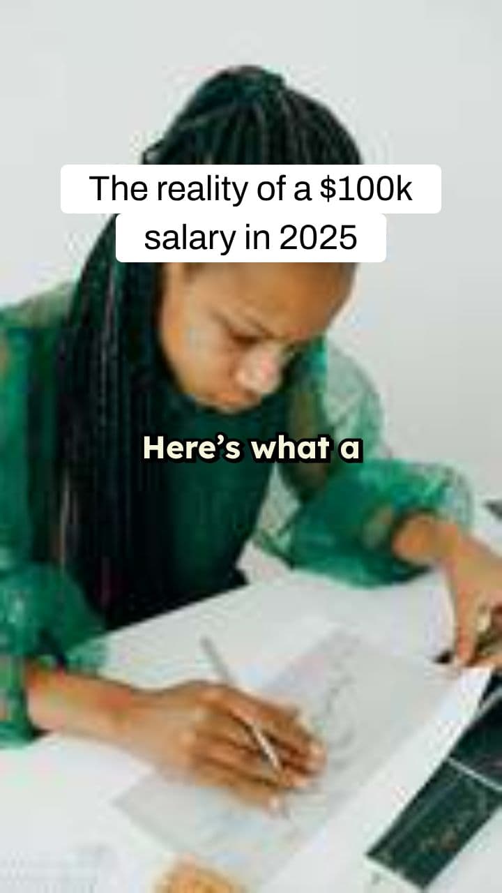 The Reality of a $100K Salary in 2025