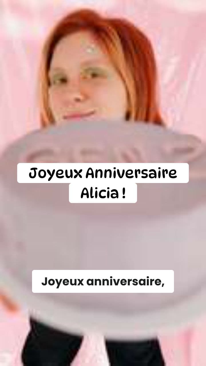Joyeux Anniversaire Alicia !