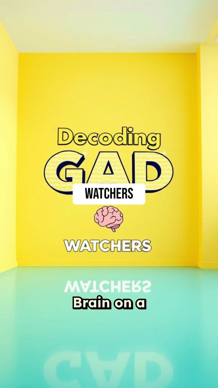 WATCHERS: Decoding GAD