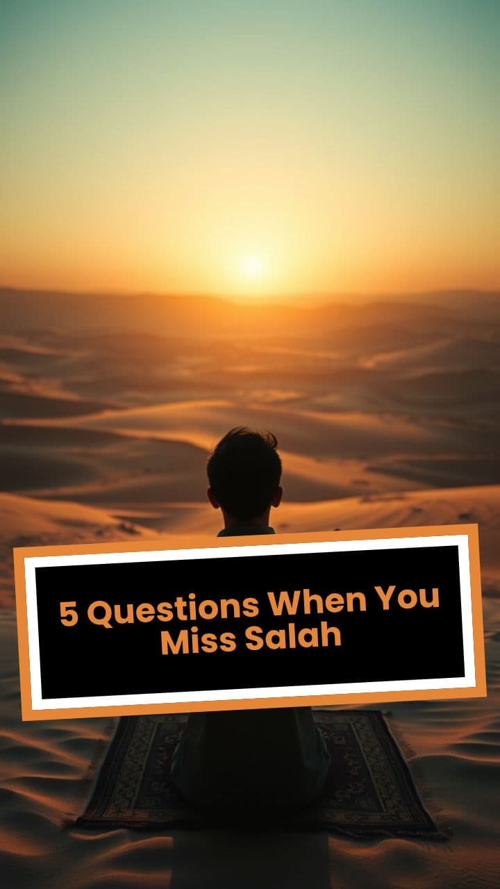 5 Questions When You Miss Salah