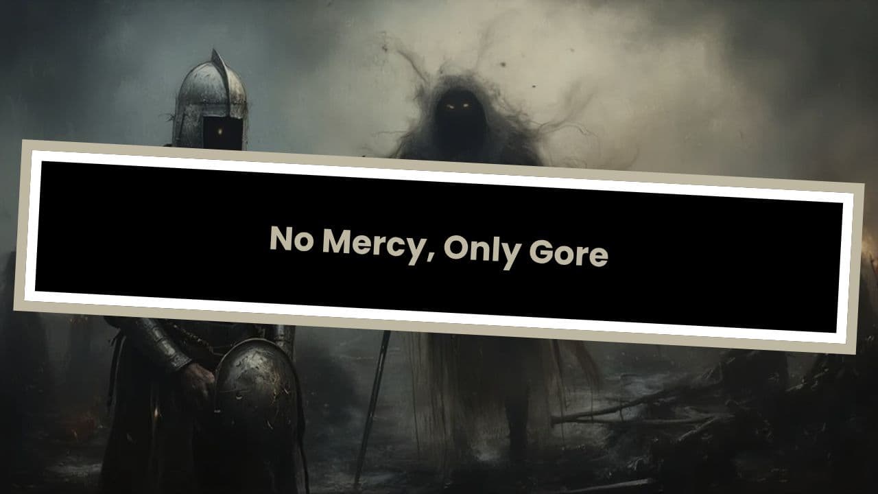 No Mercy, Only Gore