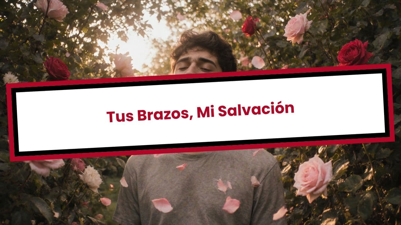 Tus Brazos, Mi Salvación