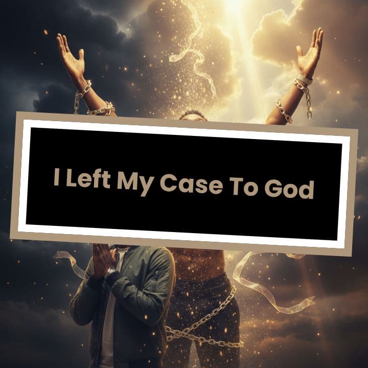 I Left My Case To God