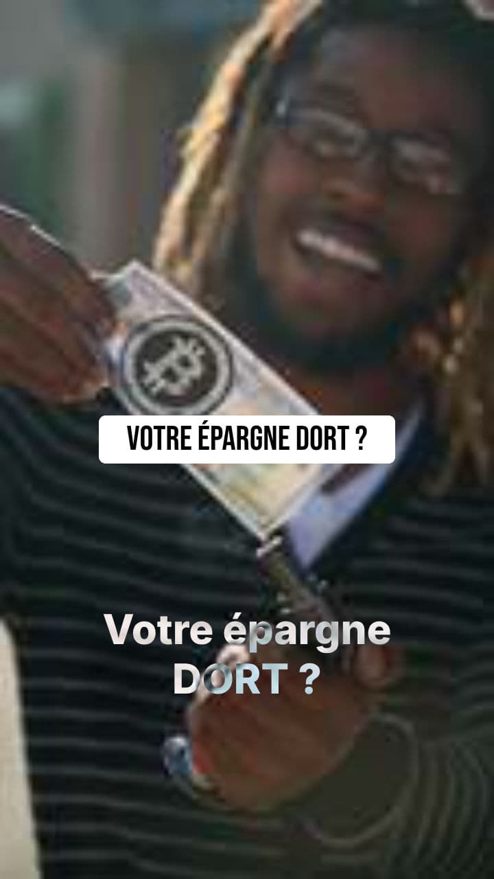 Votre épargne DORT ?
