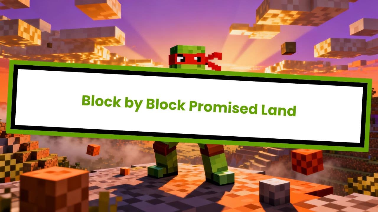 Block by Block Promised Land