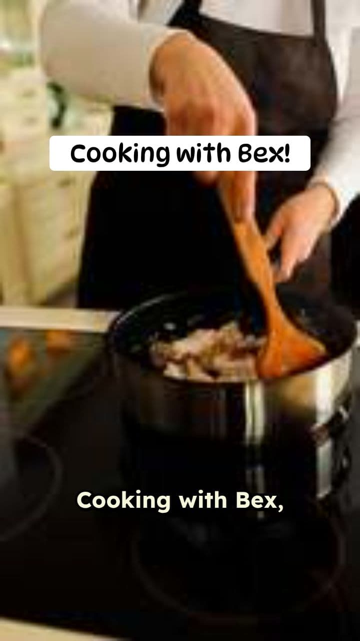 Cooking with Bex!