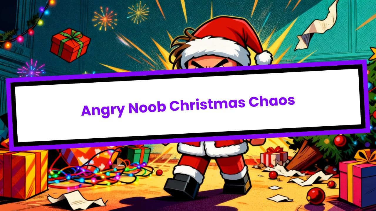 Angry Noob Christmas Chaos