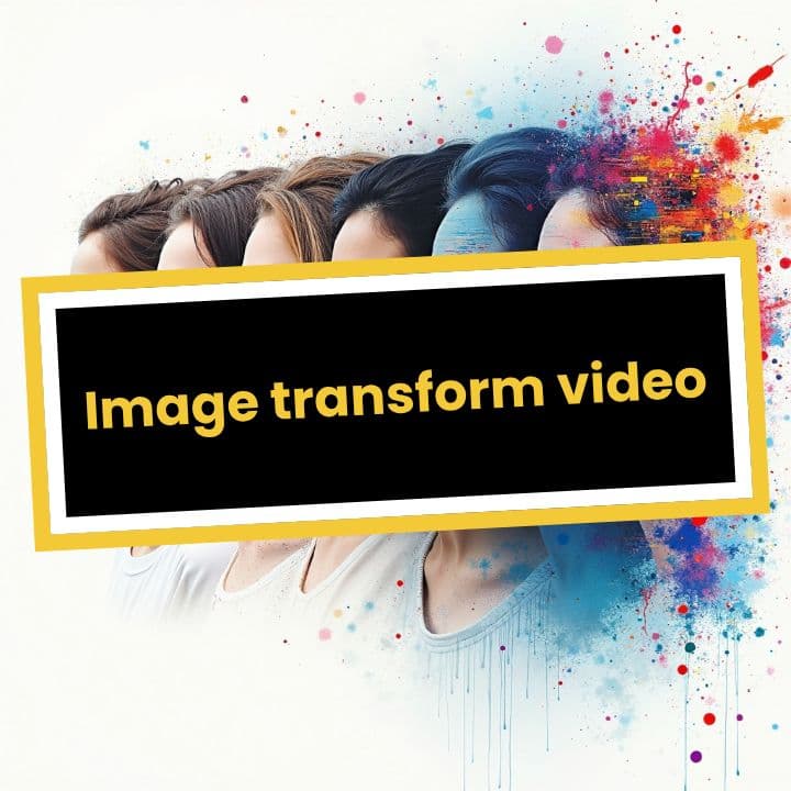 Image transform video