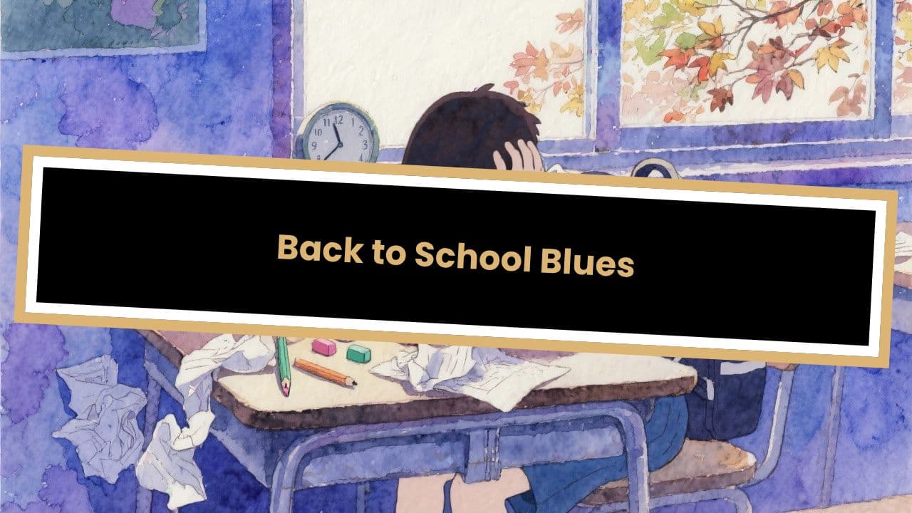 Back to School Blues