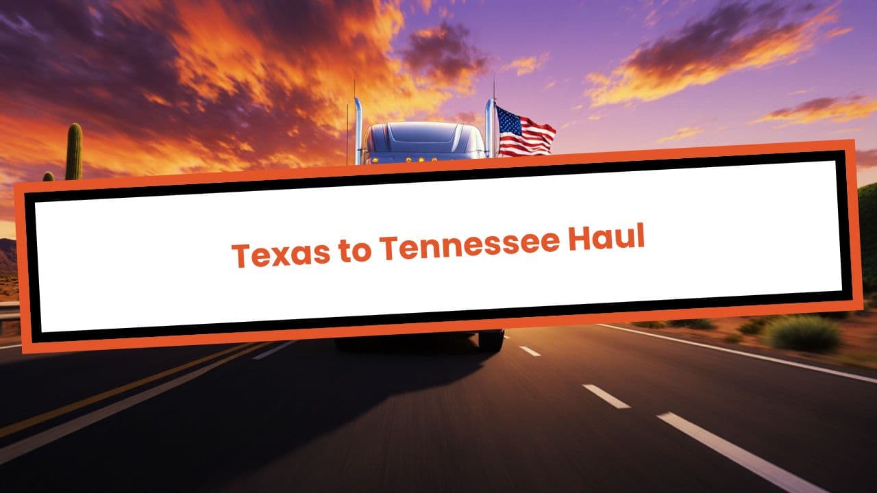 Texas to Tennessee Haul