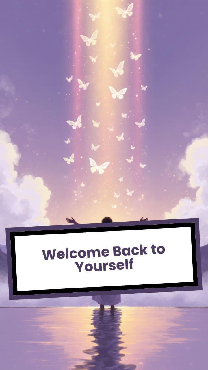 Welcome Back to Yourself