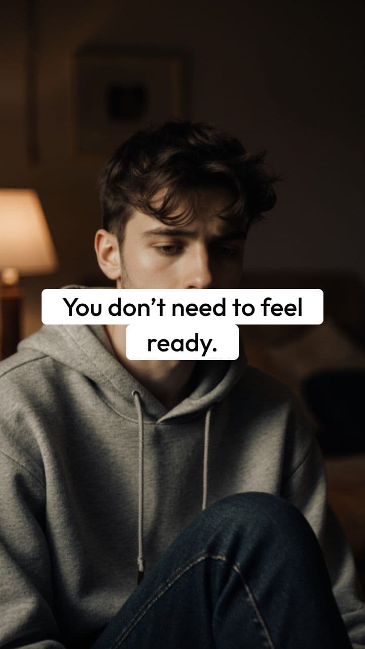 You Don't Need to Feel Ready