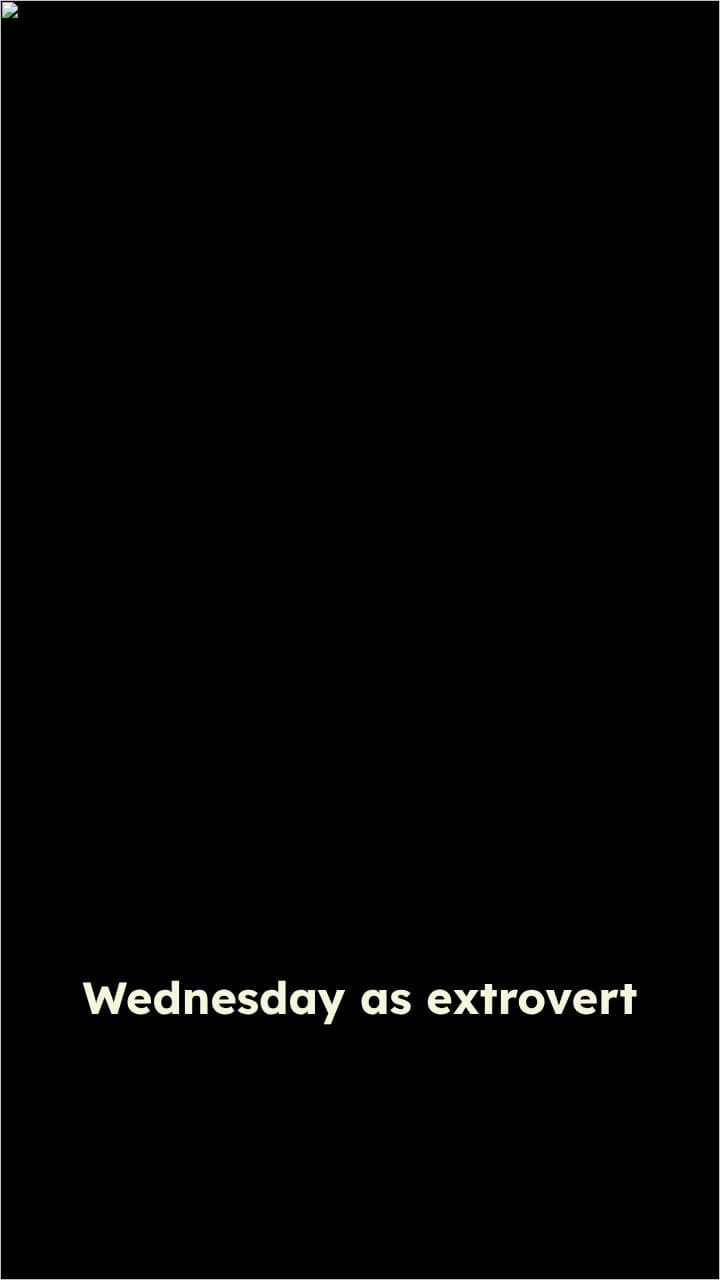 Wednesday: The Extrovert-Introvert Blend