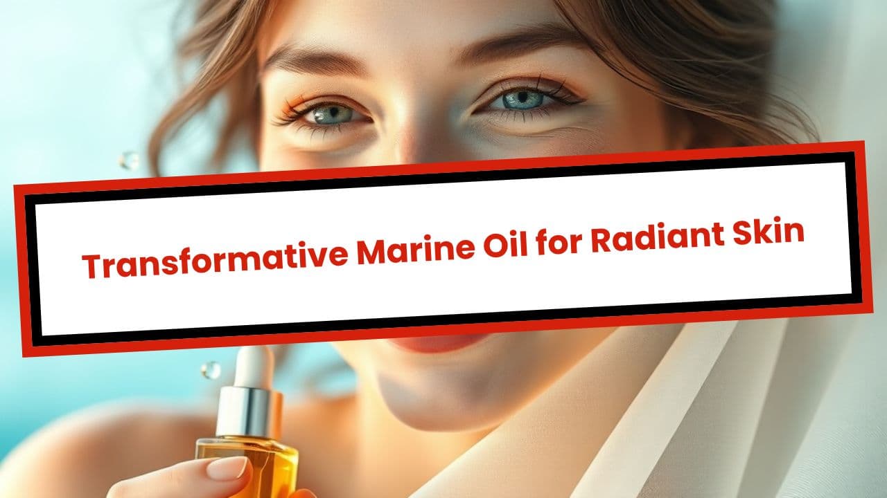 Transformative Marine Oil for Radiant Skin