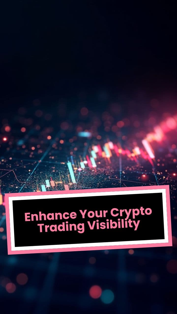 Enhance Your Crypto Trading Visibility