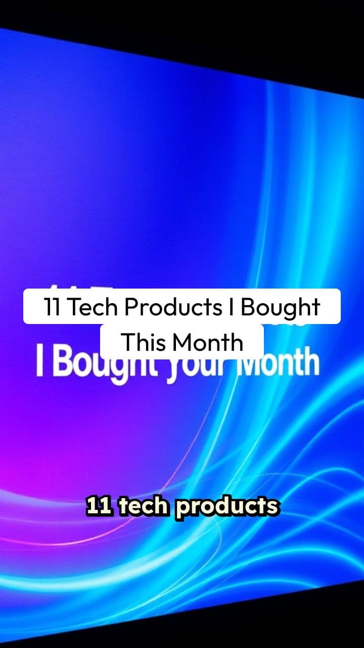 11 Tech Products I Bought This Month