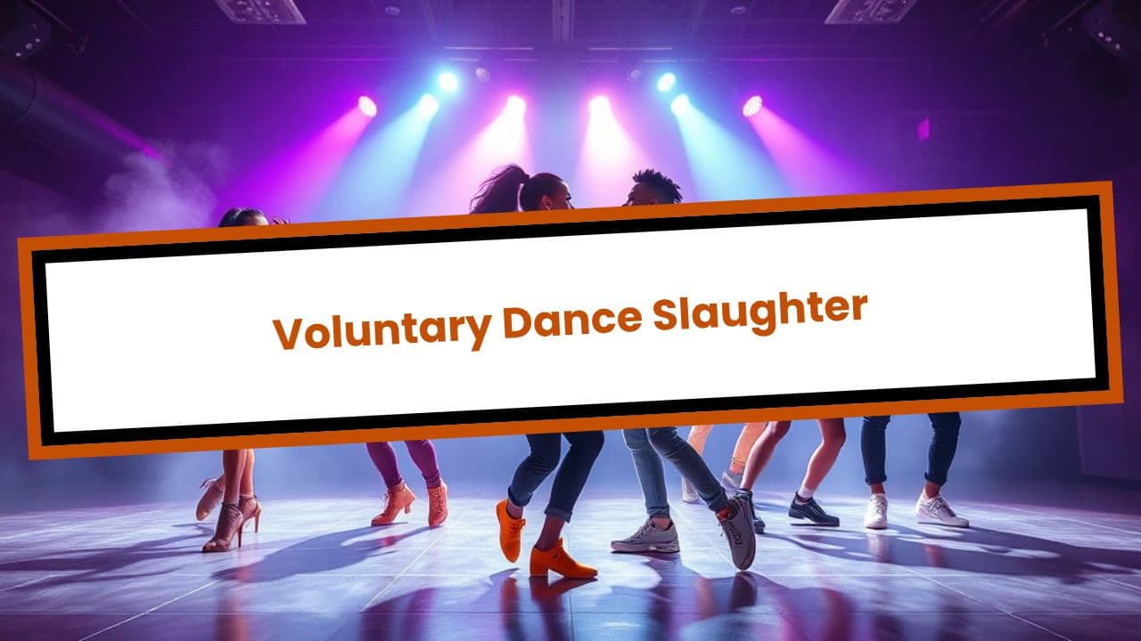 Voluntary Dance Slaughter