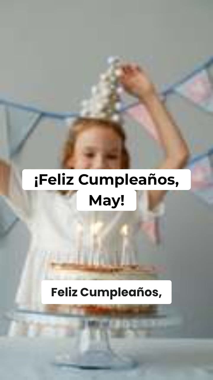 Feliz Cumpleaños, May