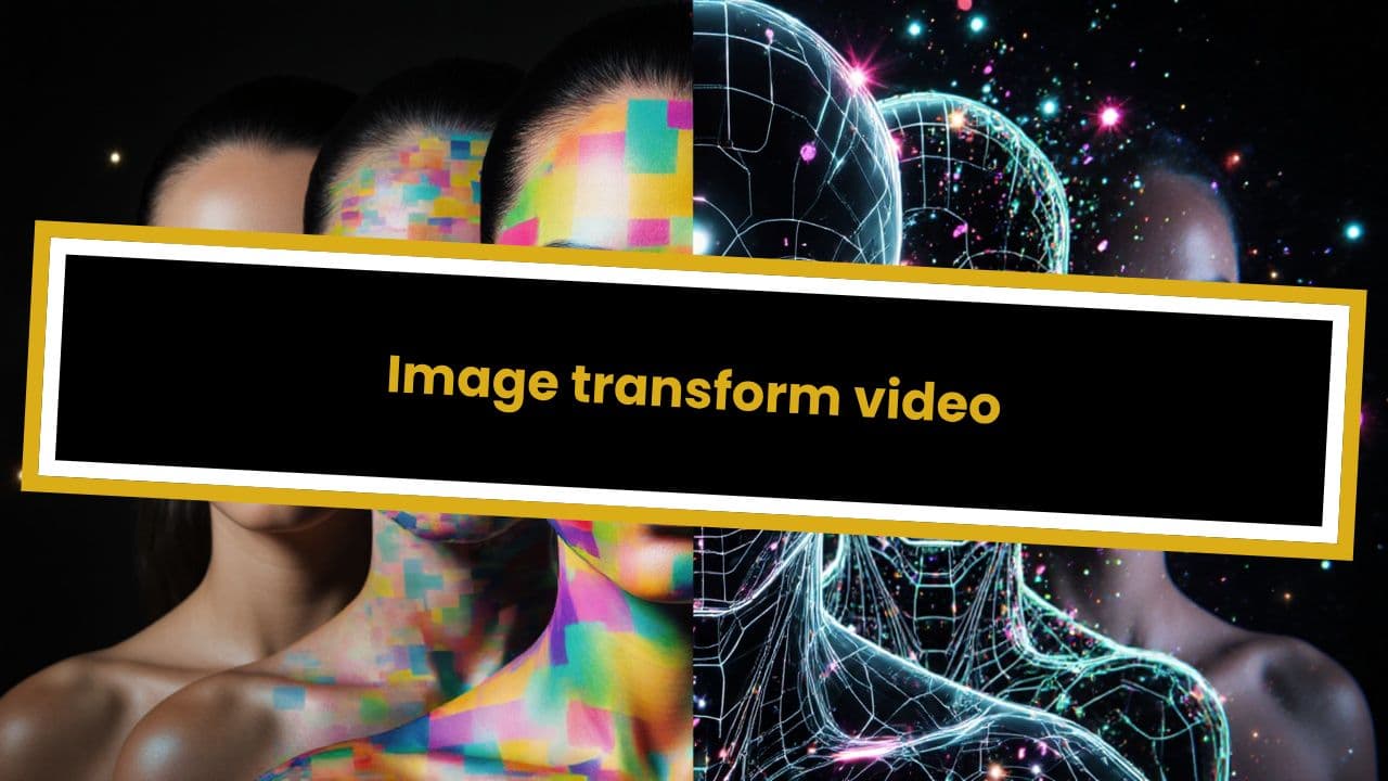 Image transform video