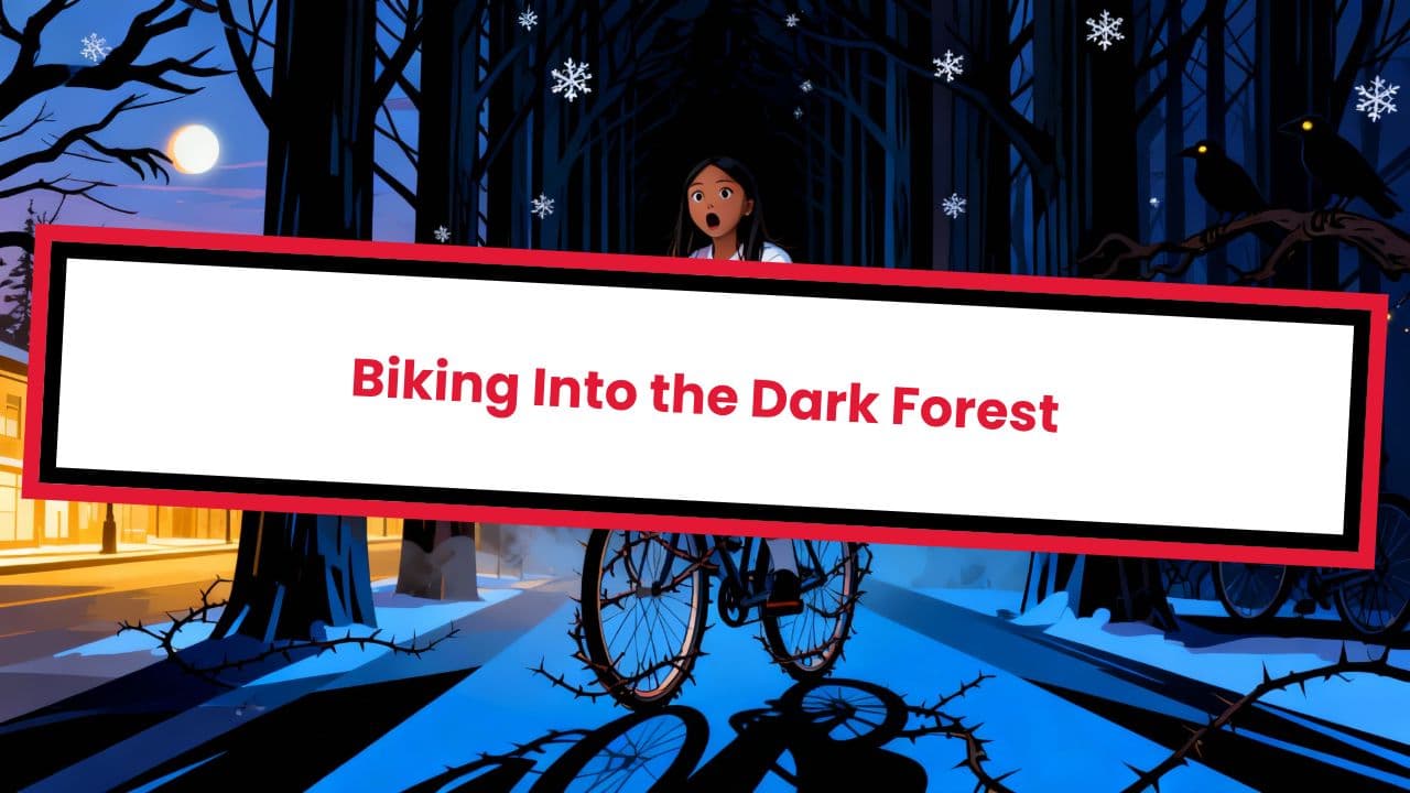 Biking Into the Dark Forest